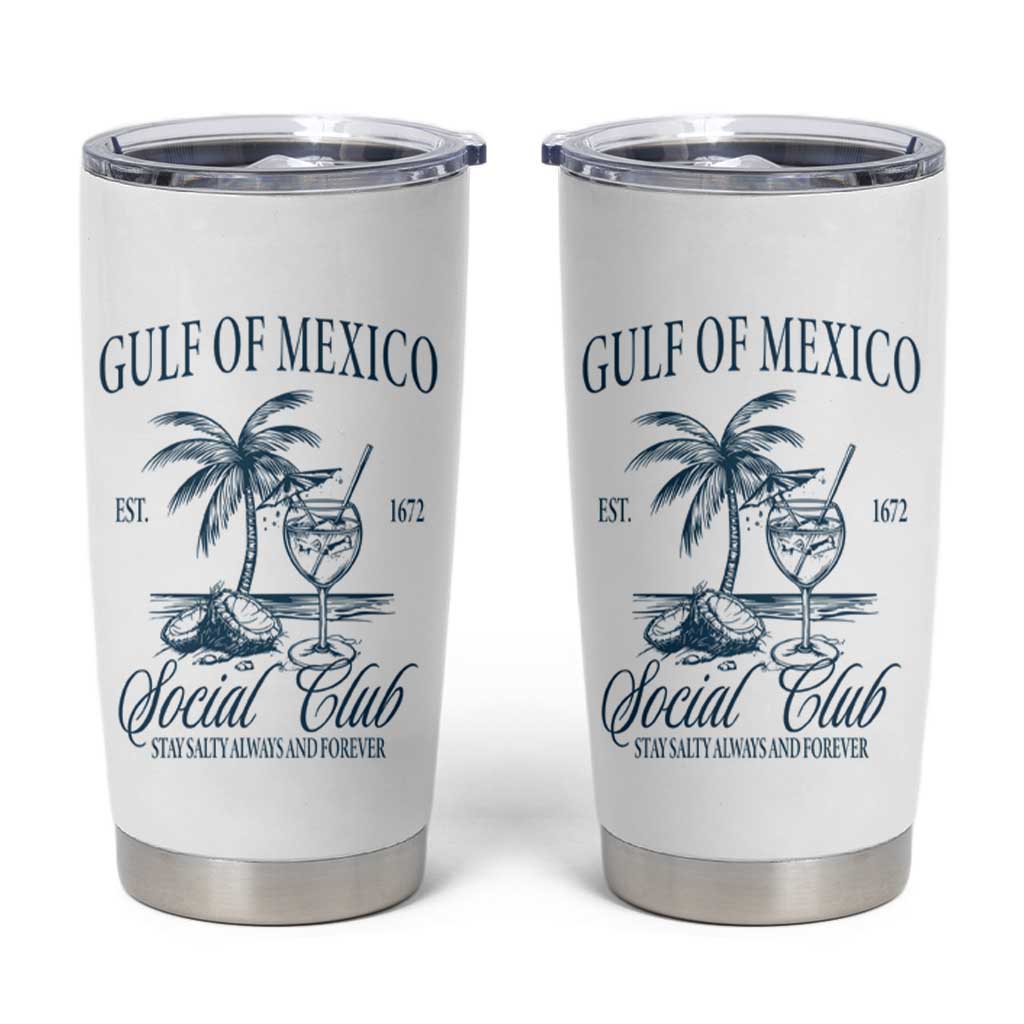 Funny Gulf Of Mexico Social Club Stay Salty Always And Forever Tumbler Cup Coconut Tree Cocktail