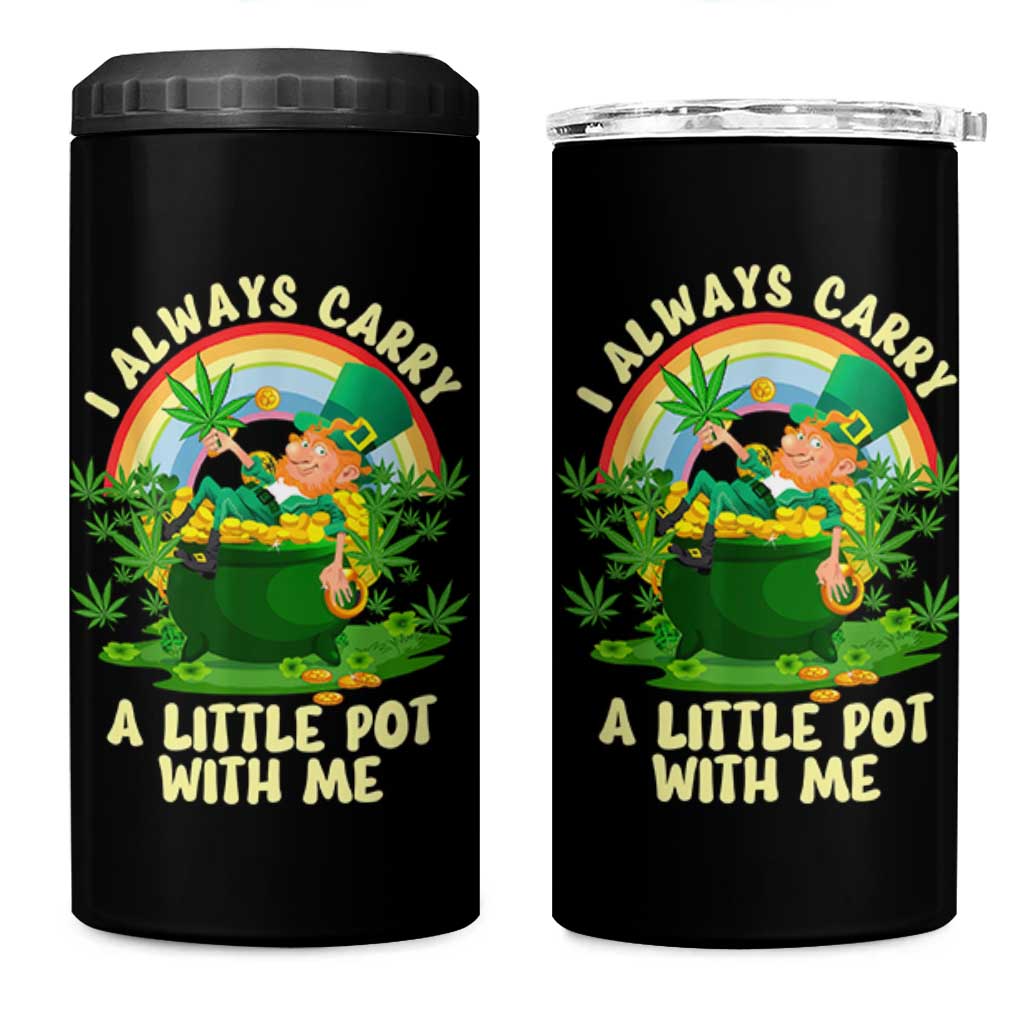 Funny St Patrick's Day Cannabis Weed 4 in 1 Can Cooler Tumbler I Always Carry A Little Pot Leprechaun