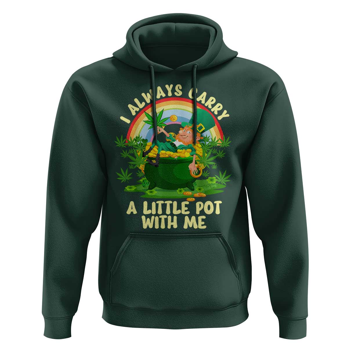 Funny St Patrick's Day Cannabis Weed Hoodie I Always Carry A Little Pot Leprechaun