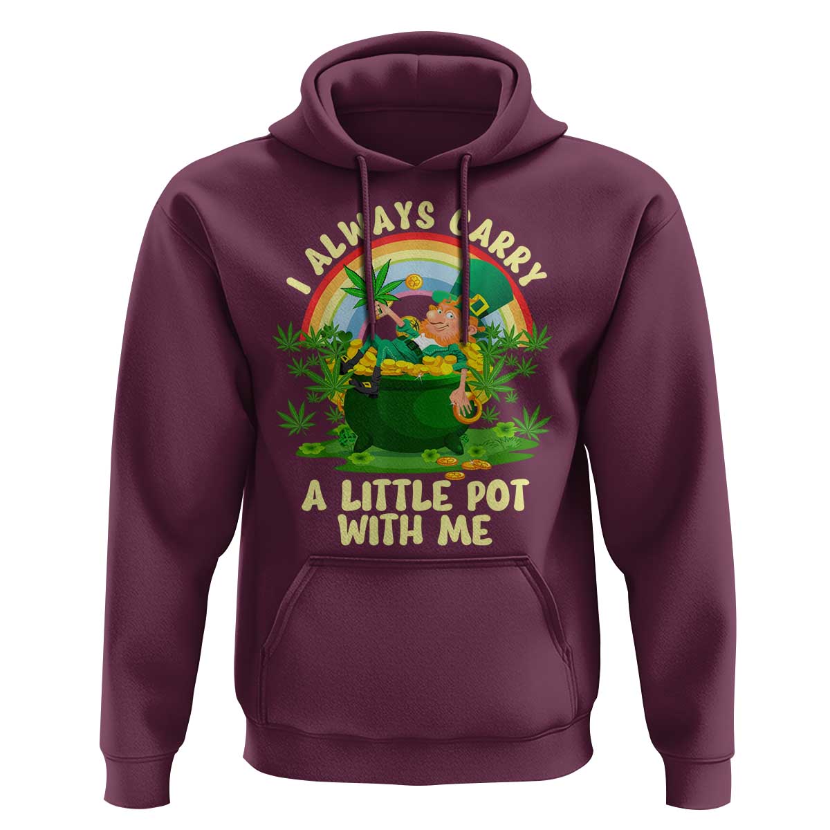 Funny St Patrick's Day Cannabis Weed Hoodie I Always Carry A Little Pot Leprechaun