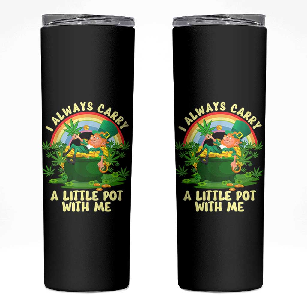 Funny St Patrick's Day Cannabis Weed Skinny Tumbler I Always Carry A Little Pot Leprechaun