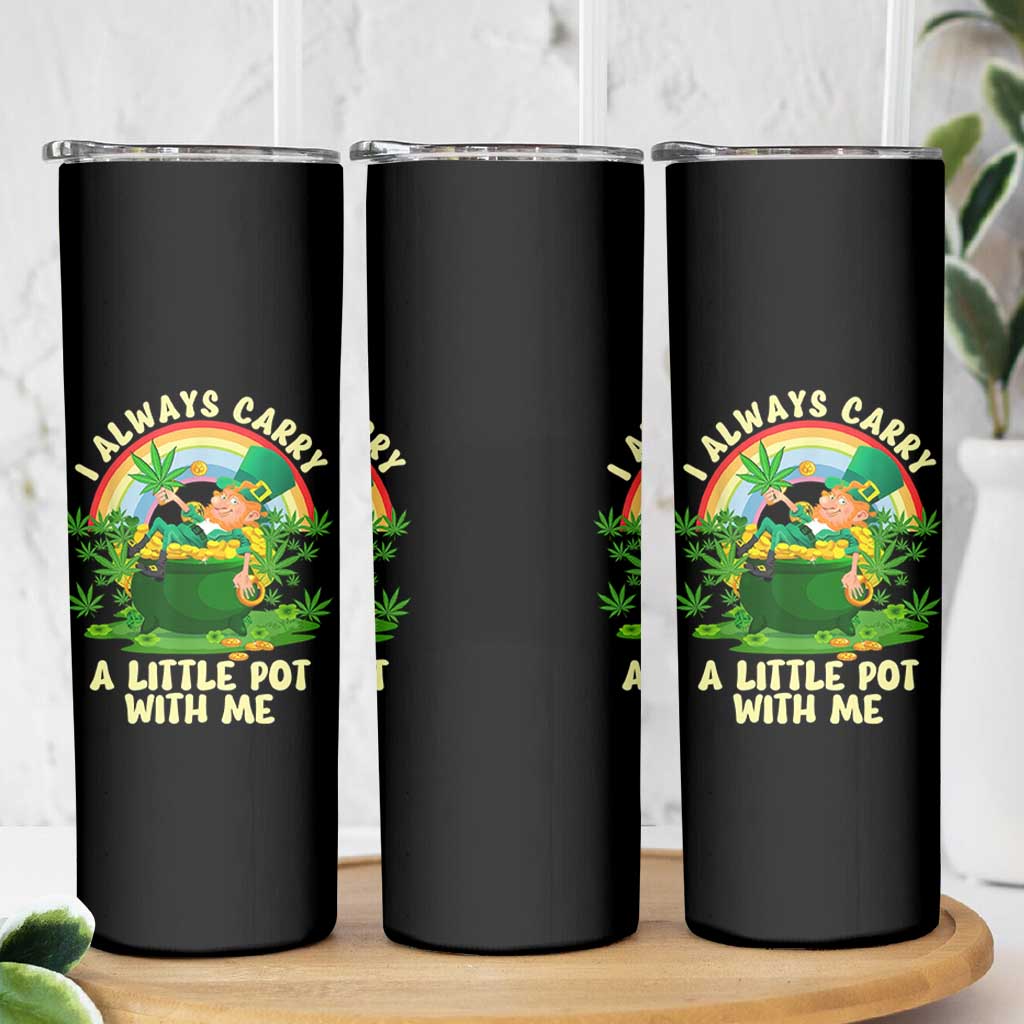 Funny St Patrick's Day Cannabis Weed Skinny Tumbler I Always Carry A Little Pot Leprechaun