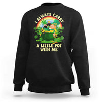 Funny St Patrick's Day Cannabis Weed Sweatshirt I Always Carry A Little Pot Leprechaun
