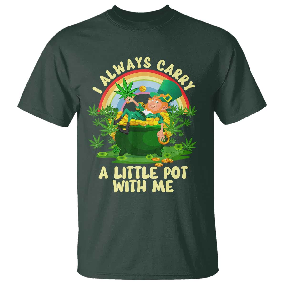 Funny St Patrick's Day Cannabis Weed T Shirt I Always Carry A Little Pot Leprechaun