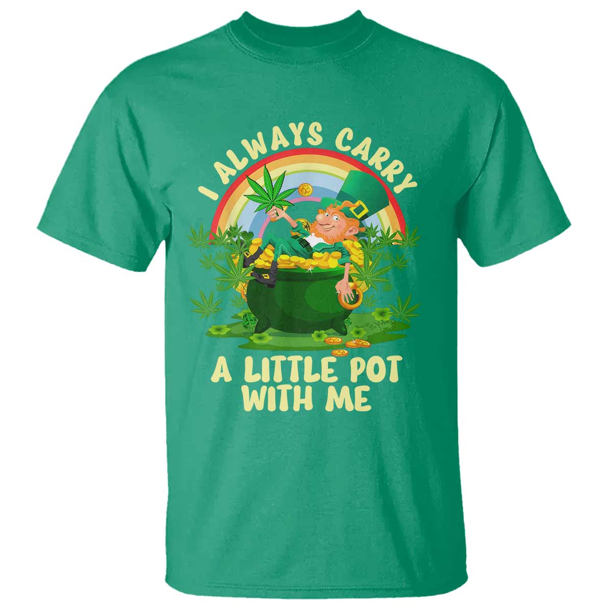 Funny St Patrick's Day Cannabis Weed T Shirt I Always Carry A Little Pot Leprechaun