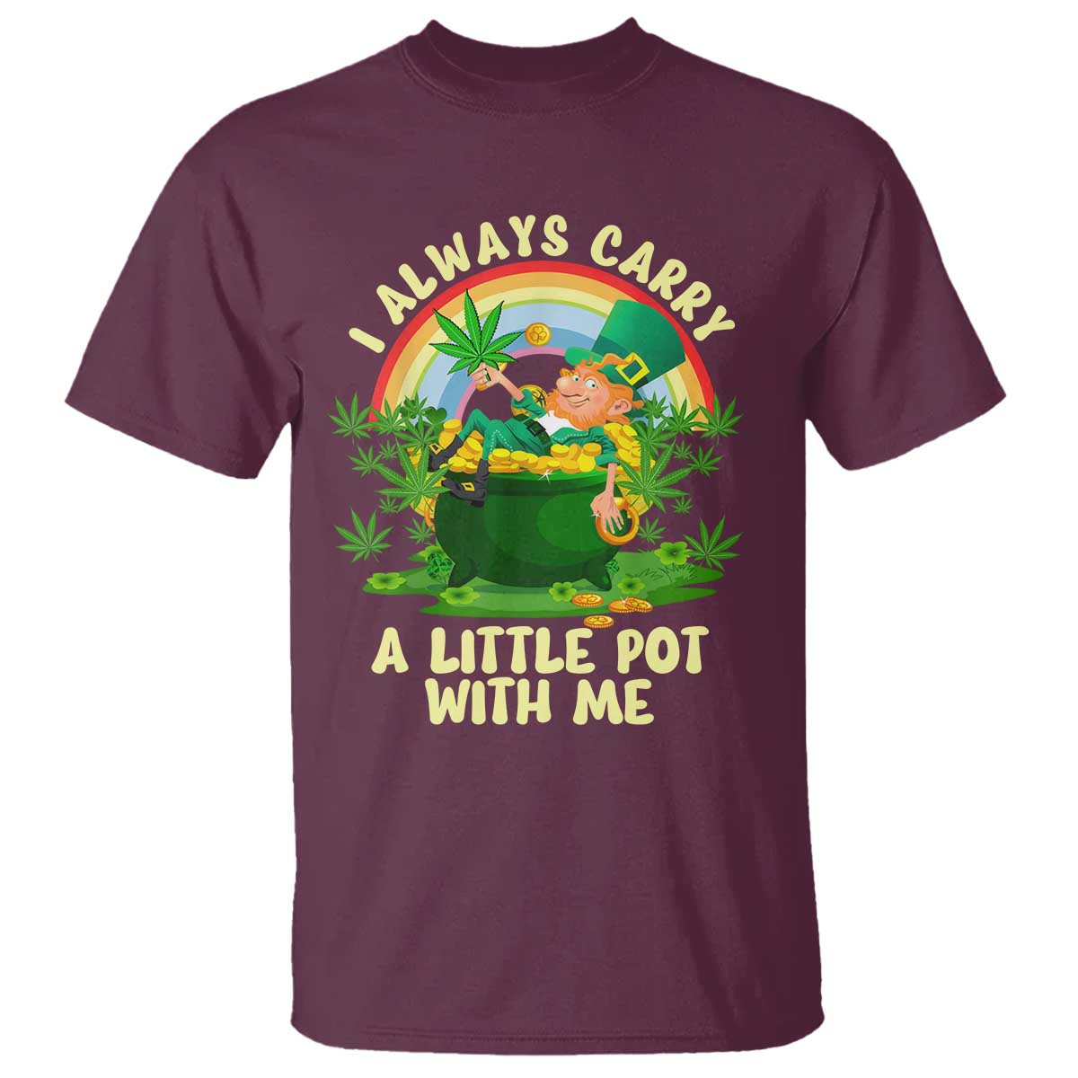 Funny St Patrick's Day Cannabis Weed T Shirt I Always Carry A Little Pot Leprechaun