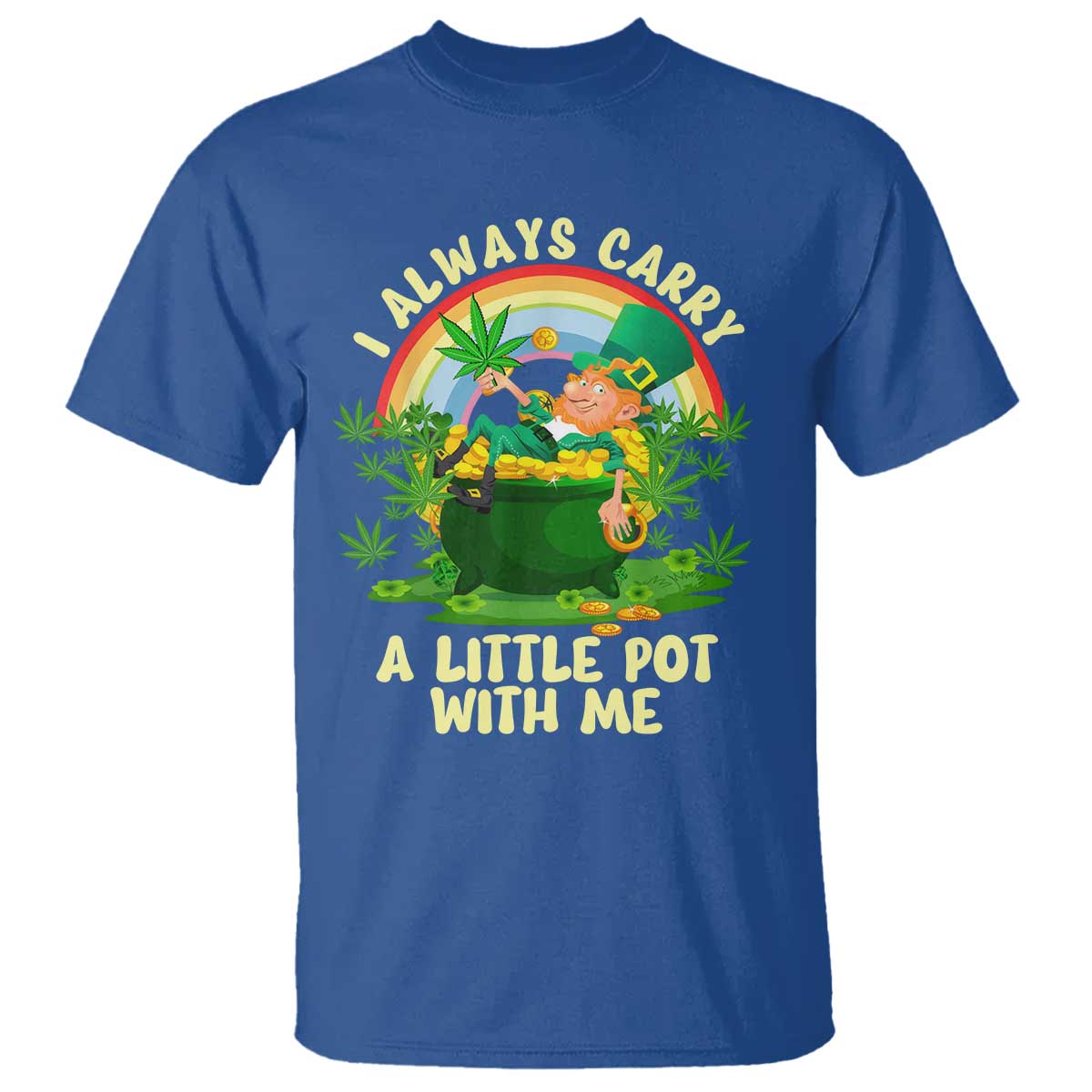 Funny St Patrick's Day Cannabis Weed T Shirt I Always Carry A Little Pot Leprechaun