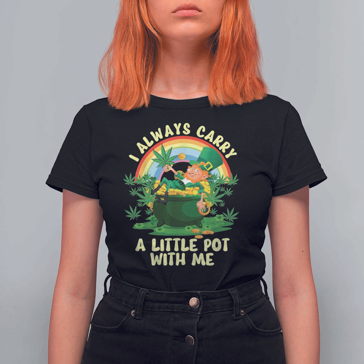 Funny St Patrick's Day Cannabis Weed T Shirt For Women I Always Carry A Little Pot Leprechaun