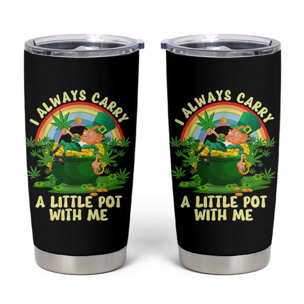 Funny St Patrick's Day Cannabis Weed Tumbler Cup I Always Carry A Little Pot Leprechaun