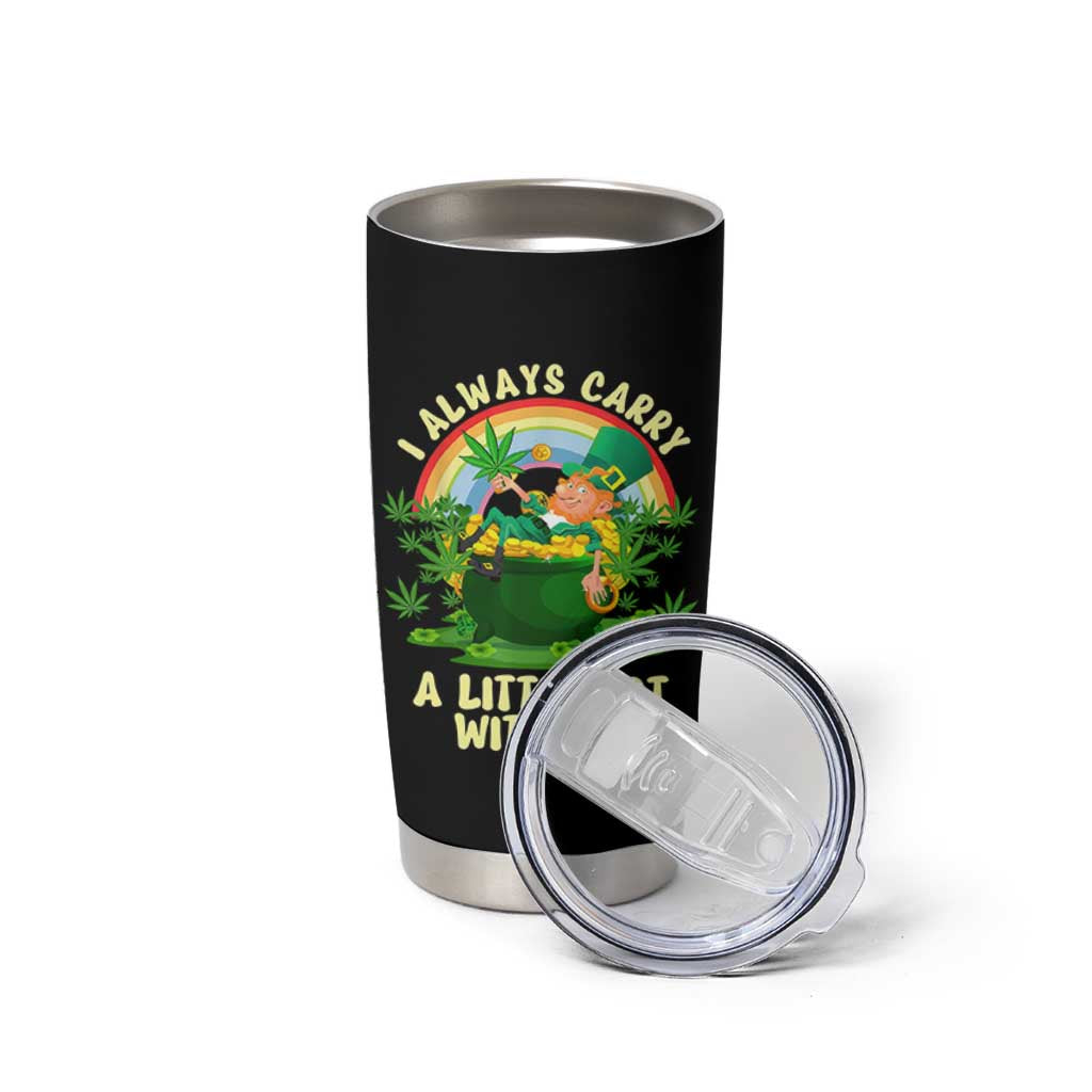 Funny St Patrick's Day Cannabis Weed Tumbler Cup I Always Carry A Little Pot Leprechaun