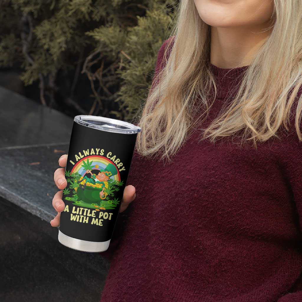 Funny St Patrick's Day Cannabis Weed Tumbler Cup I Always Carry A Little Pot Leprechaun
