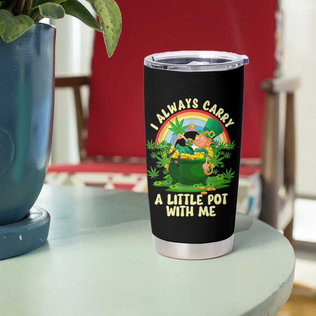 Funny St Patrick's Day Cannabis Weed Tumbler Cup I Always Carry A Little Pot Leprechaun