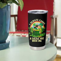 Funny St Patrick's Day Cannabis Weed Tumbler Cup I Always Carry A Little Pot Leprechaun
