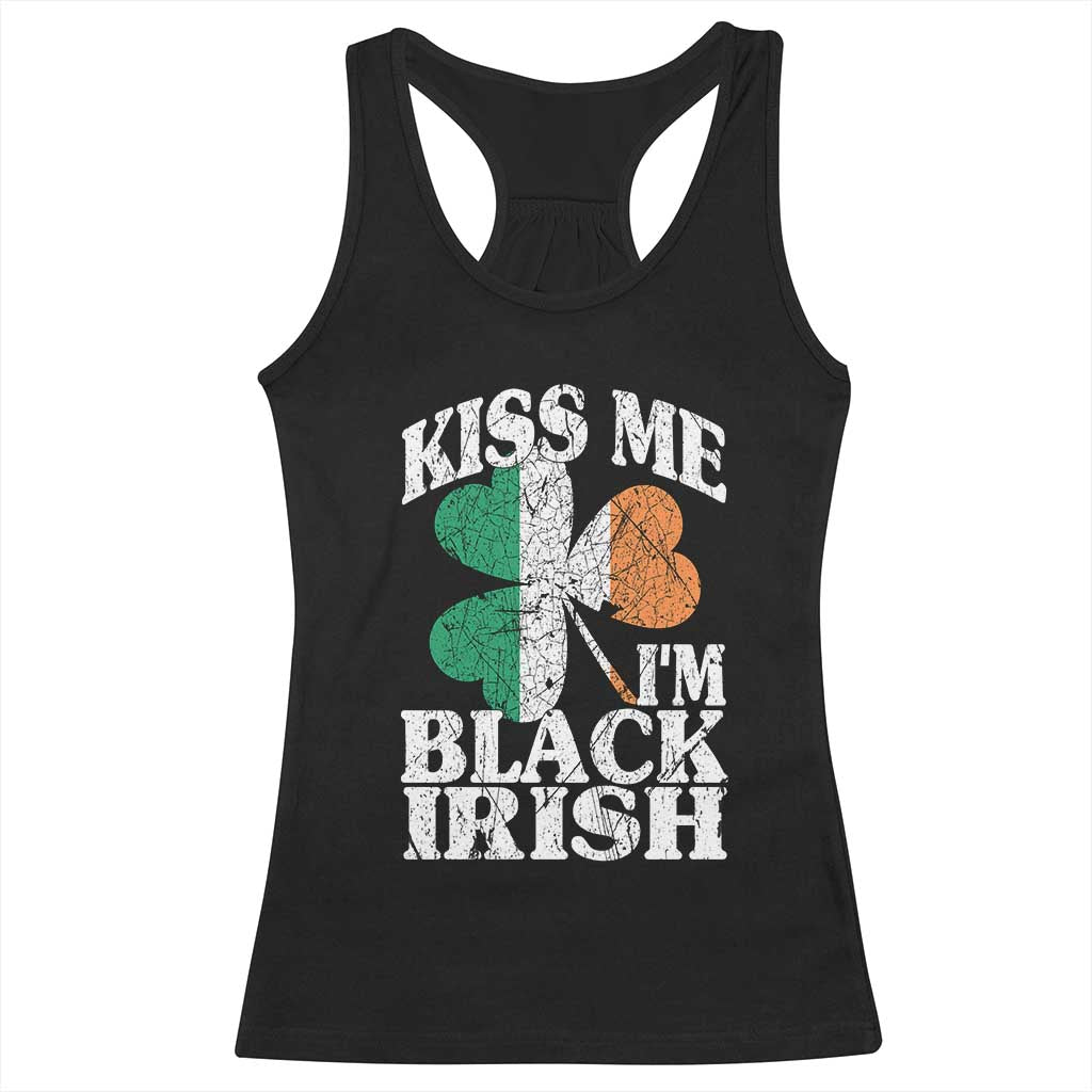 Funny Kiss Me I'm Black Irish Racerback Tank Top St Patrick's Day Vintage Shamrock