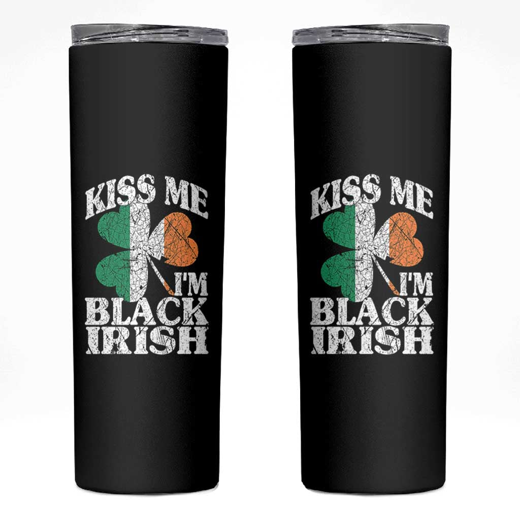 Funny Kiss Me I'm Black Irish Skinny Tumbler St Patrick's Day Vintage Shamrock