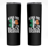 Funny Kiss Me I'm Black Irish Skinny Tumbler St Patrick's Day Vintage Shamrock