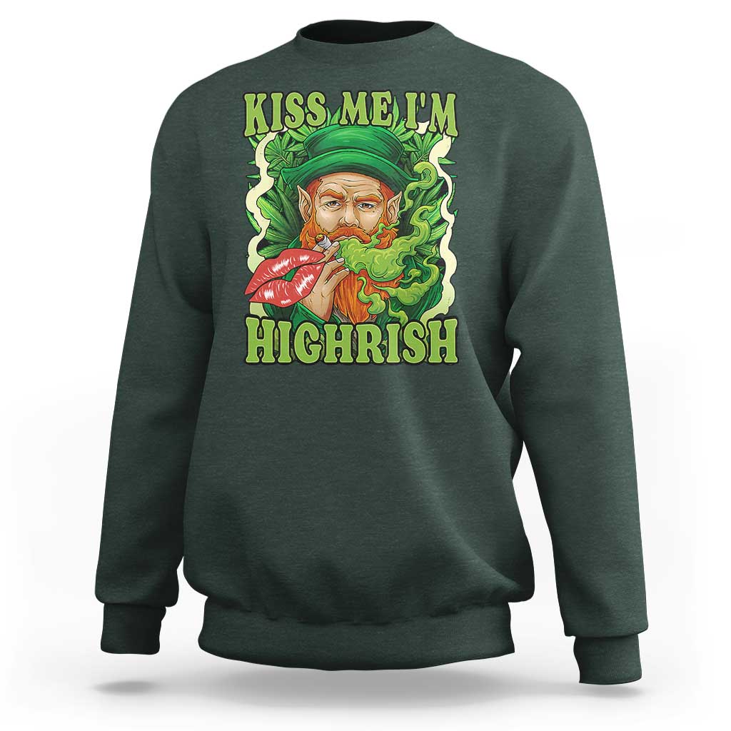Funny St Patrick's Day Cannabis Weed Sweatshirt Kiss Me I'm Highrish Leprechaun