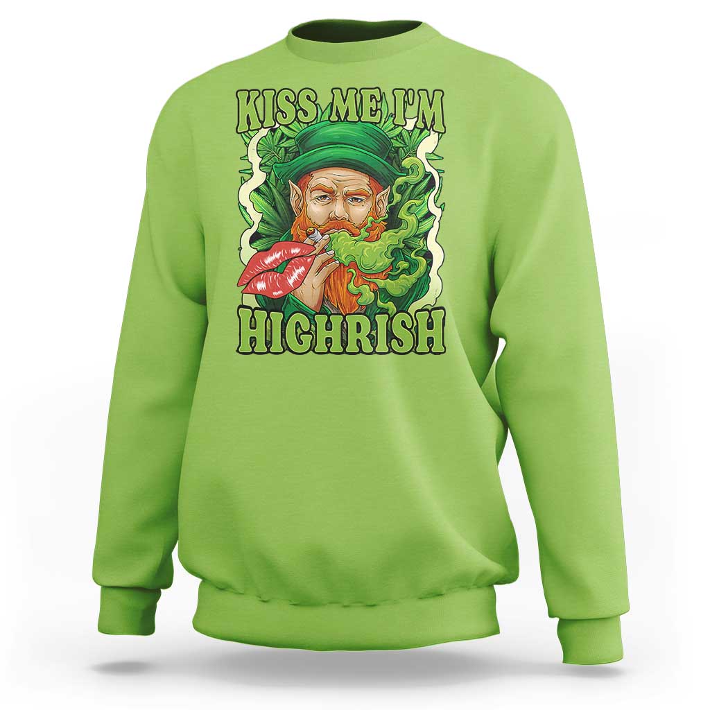 Funny St Patrick's Day Cannabis Weed Sweatshirt Kiss Me I'm Highrish Leprechaun