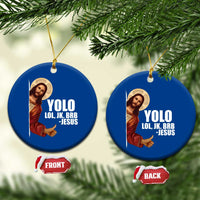Funny Resurrection Christians Easter Day Ceramic Ornament YOLO LOL JK BRB Jesus - Wonder Print Shop