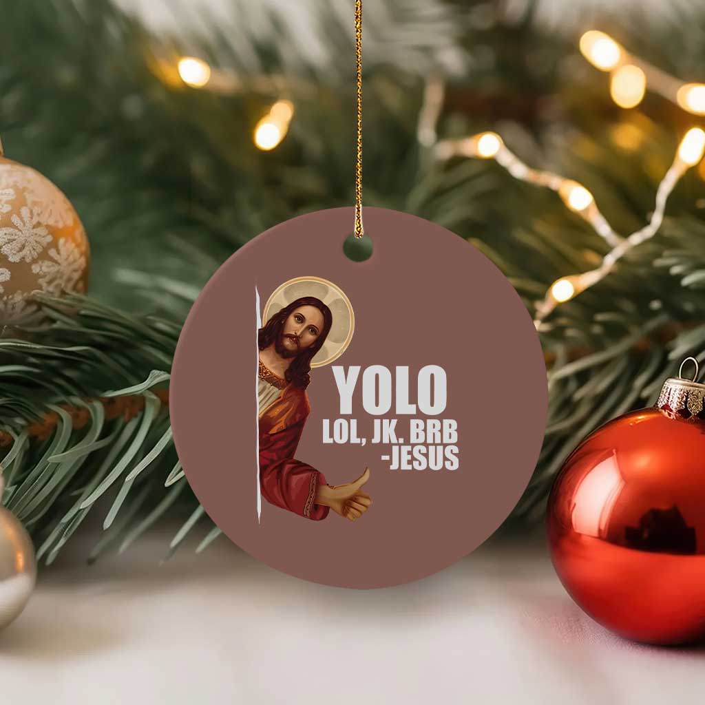 Funny Resurrection Christians Easter Day Ceramic Ornament YOLO LOL JK BRB Jesus - Wonder Print Shop