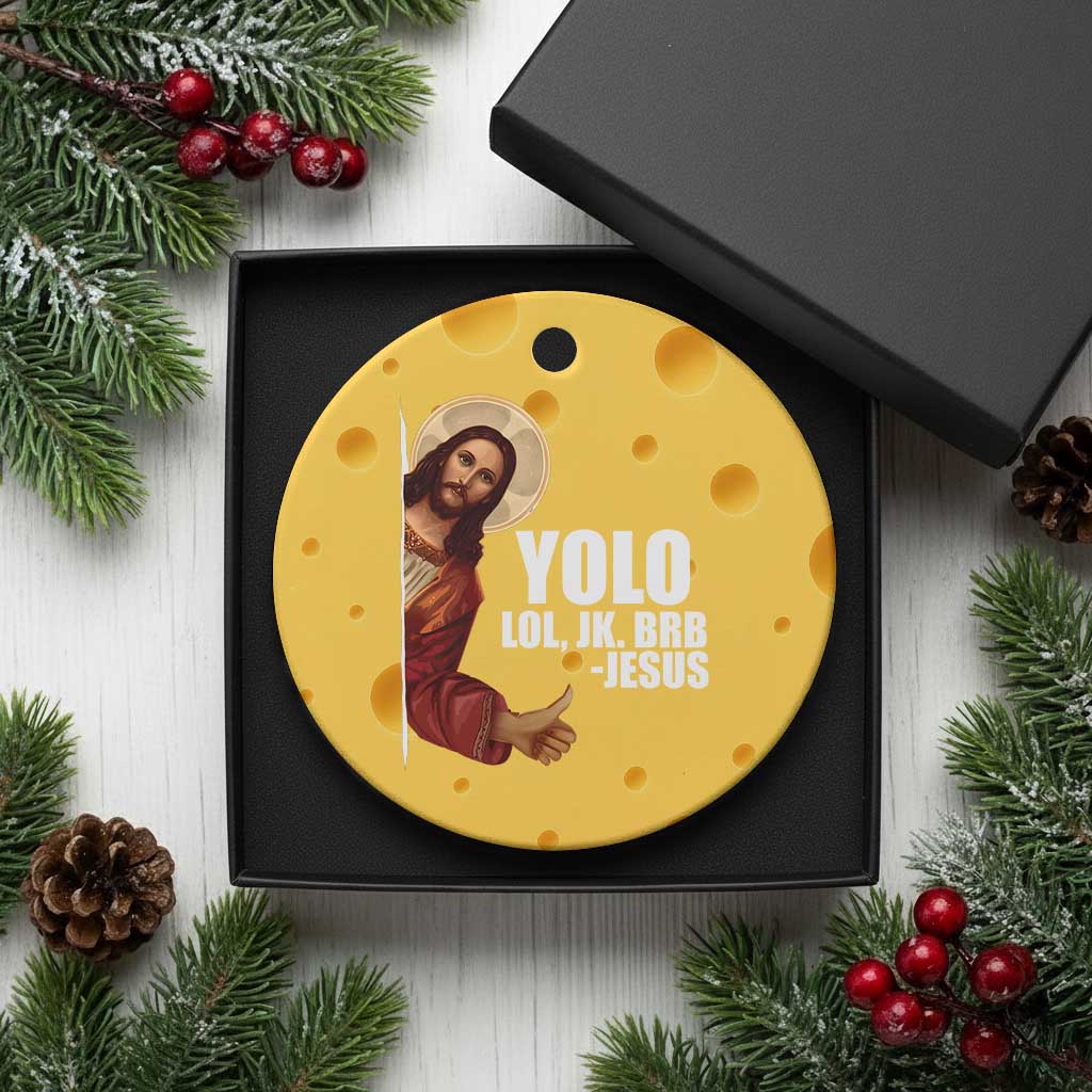 Funny Resurrection Christians Easter Day Ceramic Ornament YOLO LOL JK BRB Jesus - Wonder Print Shop