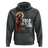 Funny Resurrection Christians Easter Day Hoodie YOLO LOL JK BRB Jesus
