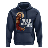 Funny Resurrection Christians Easter Day Hoodie YOLO LOL JK BRB Jesus