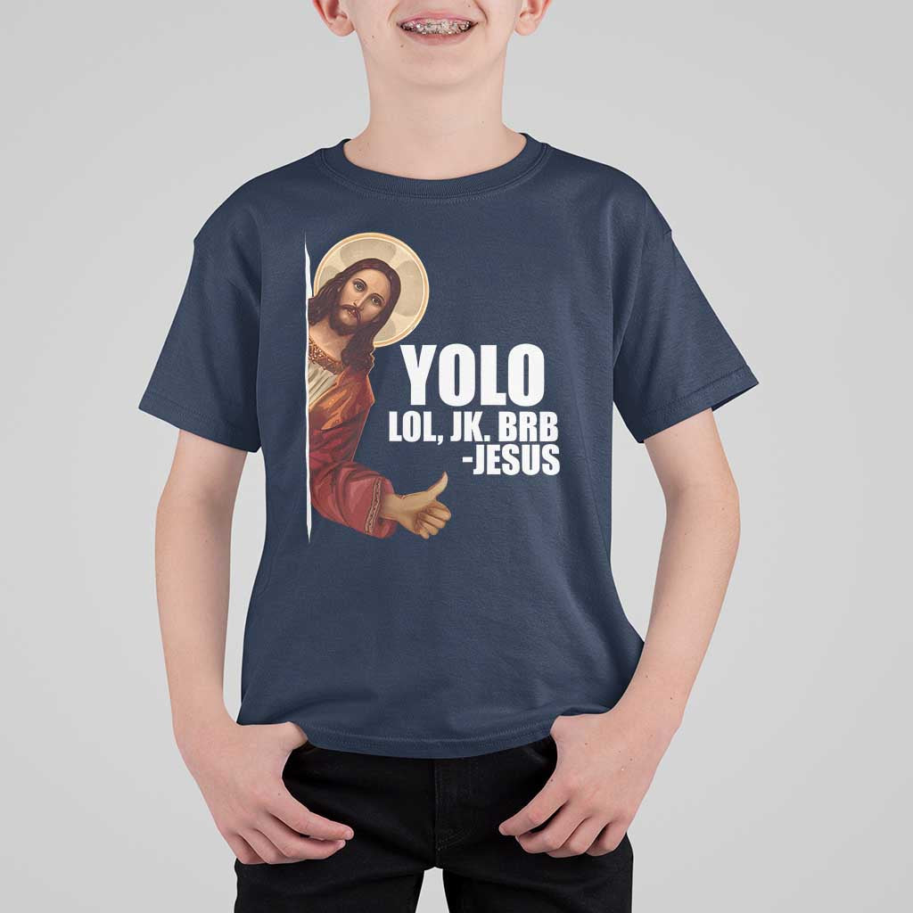 Funny Resurrection Christians Easter Day T Shirt For Kid YOLO LOL JK BRB Jesus