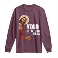 Funny Resurrection Christians Easter Day Long Sleeve Shirt YOLO LOL JK BRB Jesus