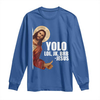 Funny Resurrection Christians Easter Day Long Sleeve Shirt YOLO LOL JK BRB Jesus