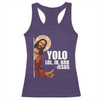 Funny Resurrection Christians Easter Day Racerback Tank Top YOLO LOL JK BRB Jesus