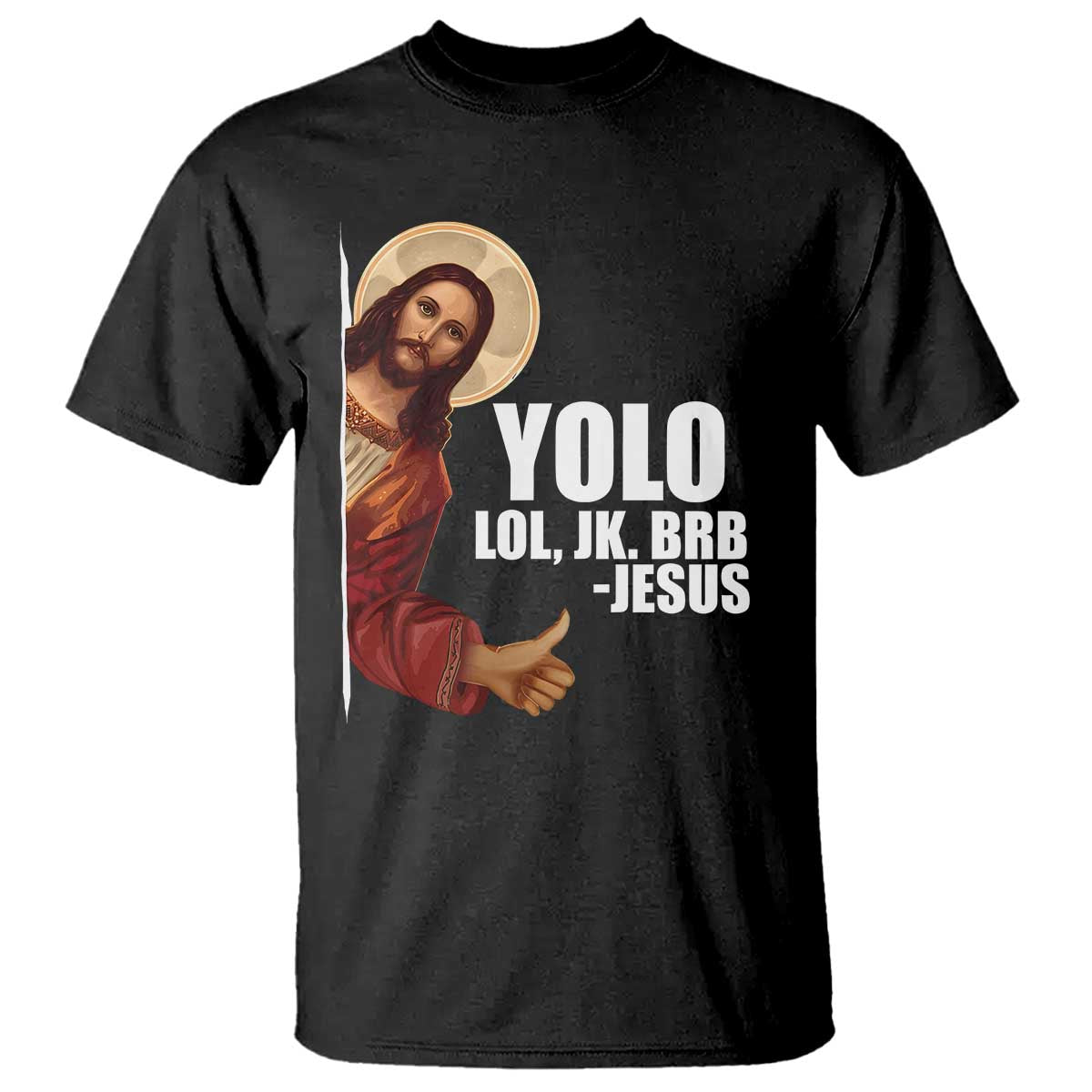 Funny Resurrection Christians Easter Day T Shirt YOLO LOL JK BRB Jesus