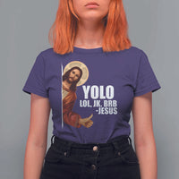 Funny Resurrection Christians Easter Day T Shirt For Women YOLO LOL JK BRB Jesus