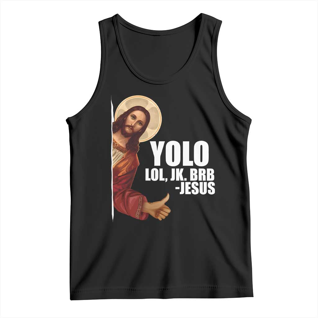 Funny Resurrection Christians Easter Day Tank Top YOLO LOL JK BRB Jesus