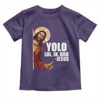Funny Resurrection Christians Easter Day Toddler T Shirt YOLO LOL JK BRB Jesus