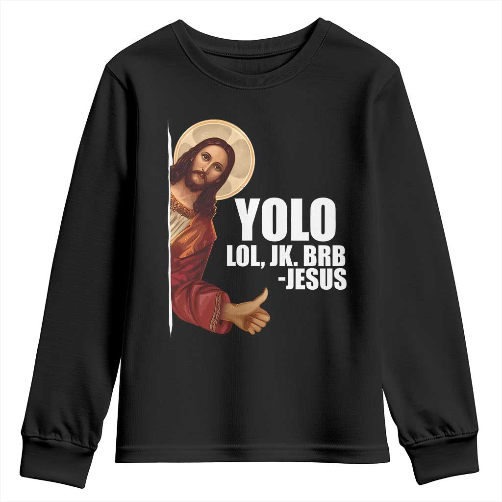 Funny Resurrection Christians Easter Day Youth Sweatshirt YOLO LOL JK BRB Jesus
