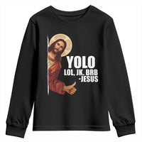 Funny Resurrection Christians Easter Day Youth Sweatshirt YOLO LOL JK BRB Jesus