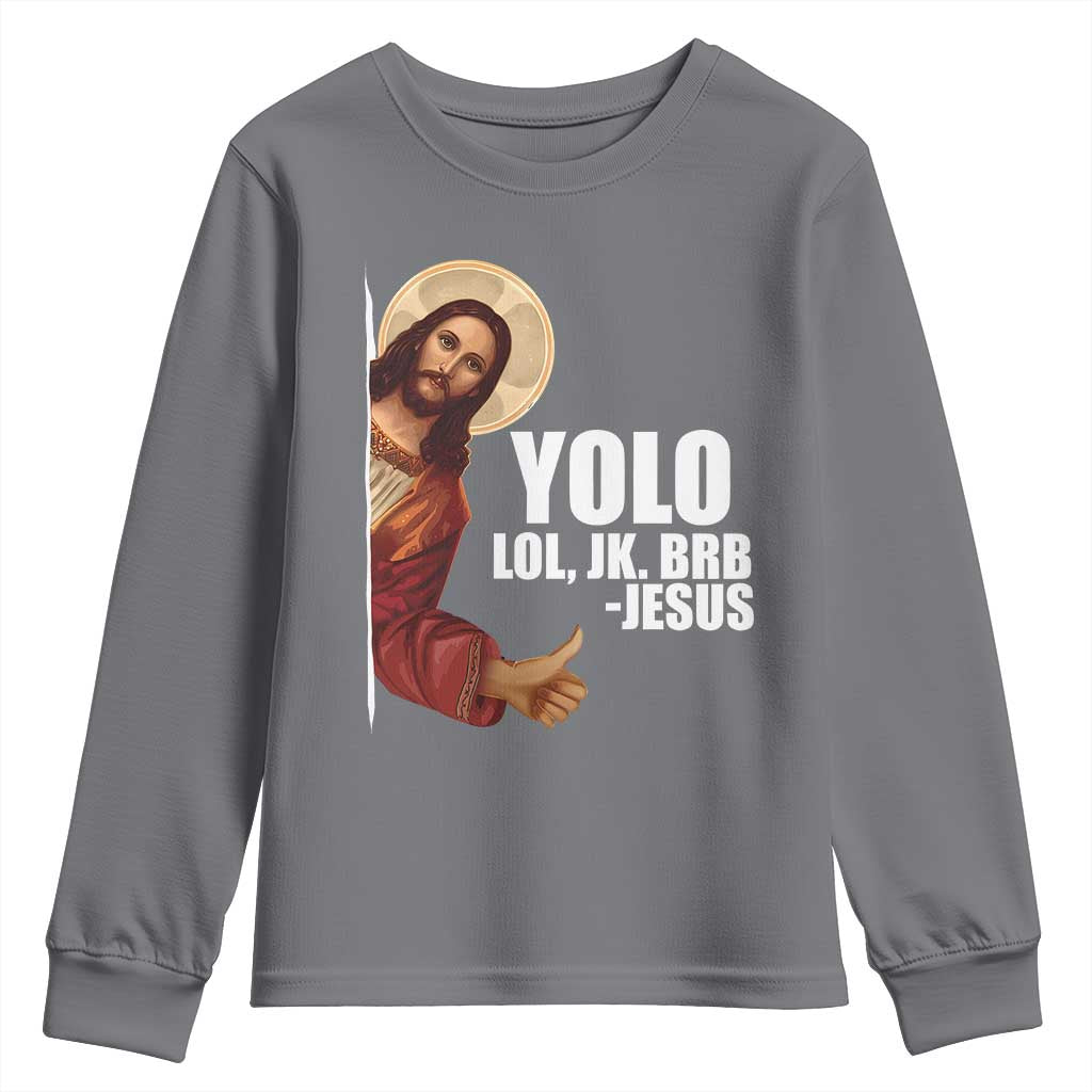 Funny Resurrection Christians Easter Day Youth Sweatshirt YOLO LOL JK BRB Jesus
