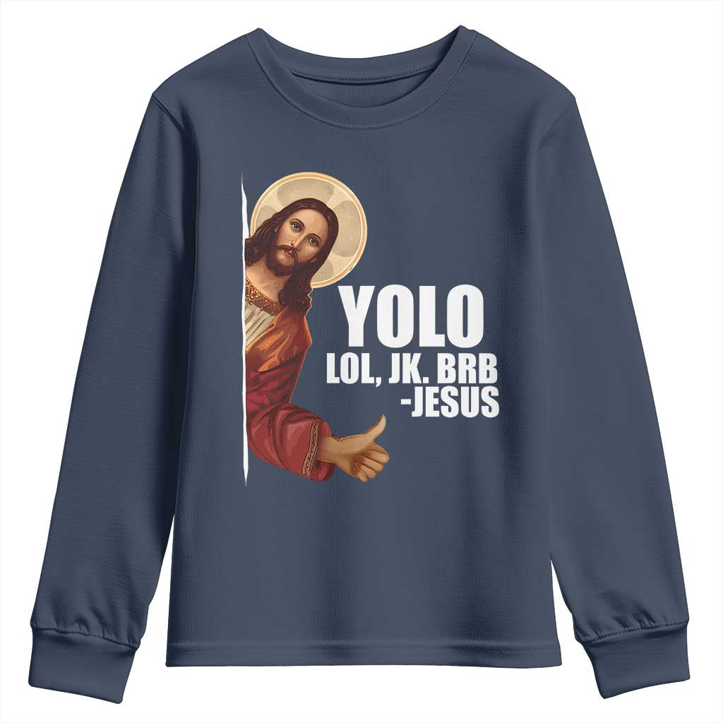 Funny Resurrection Christians Easter Day Youth Sweatshirt YOLO LOL JK BRB Jesus