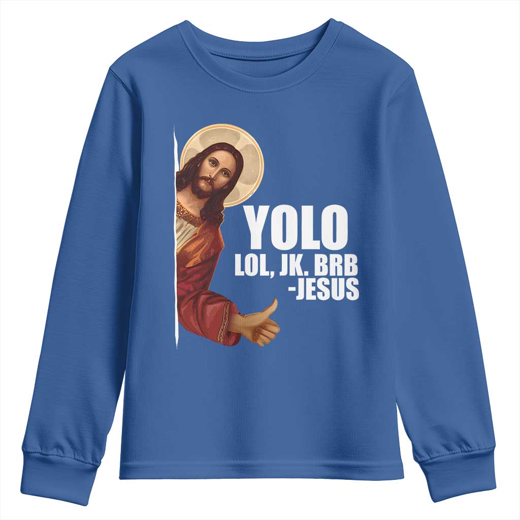Funny Resurrection Christians Easter Day Youth Sweatshirt YOLO LOL JK BRB Jesus