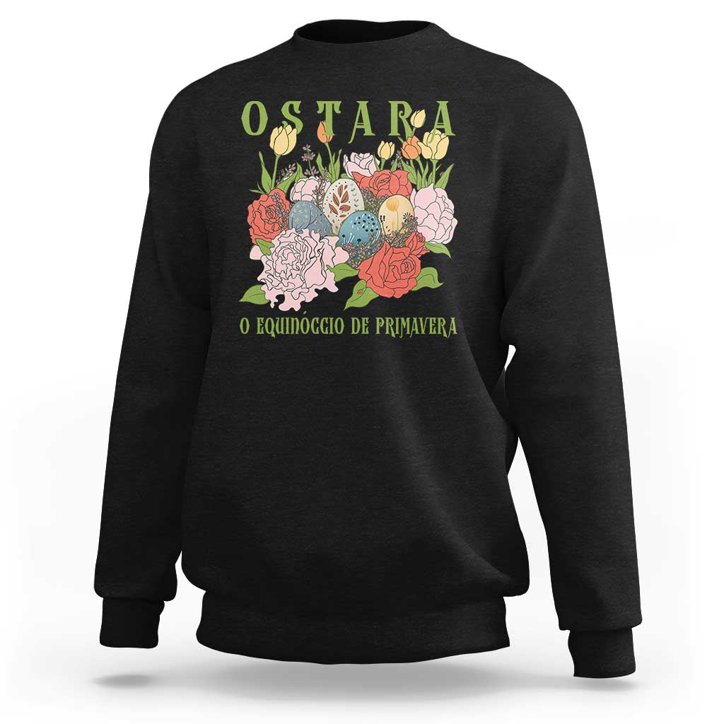 Ostara Eostre Easter Day Sweatshirt O Equinoccio De Primavera Eggs Flowers