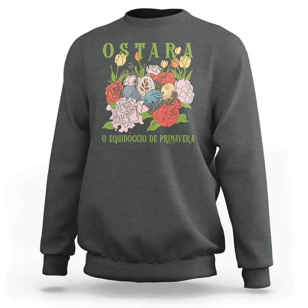 Ostara Eostre Easter Day Sweatshirt O Equinoccio De Primavera Eggs Flowers