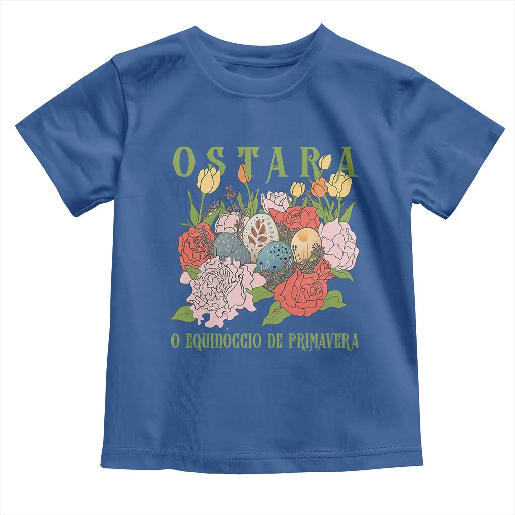 Ostara Eostre Easter Day Toddler T Shirt O Equinoccio De Primavera Eggs Flowers
