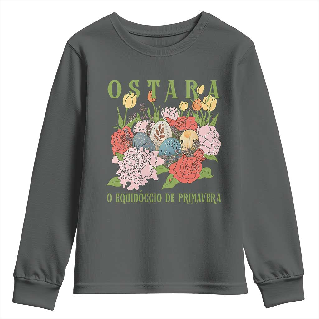 Ostara Eostre Easter Day Youth Sweatshirt O Equinoccio De Primavera Eggs Flowers