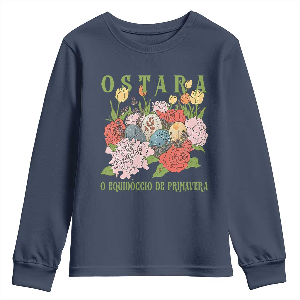 Ostara Eostre Easter Day Youth Sweatshirt O Equinoccio De Primavera Eggs Flowers