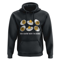 Funny Easter Day Thanksgiving Deviled Egg Hoodie You Know Why I'm Here