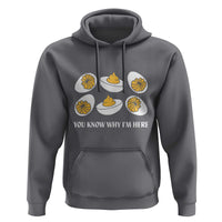 Funny Easter Day Thanksgiving Deviled Egg Hoodie You Know Why I'm Here