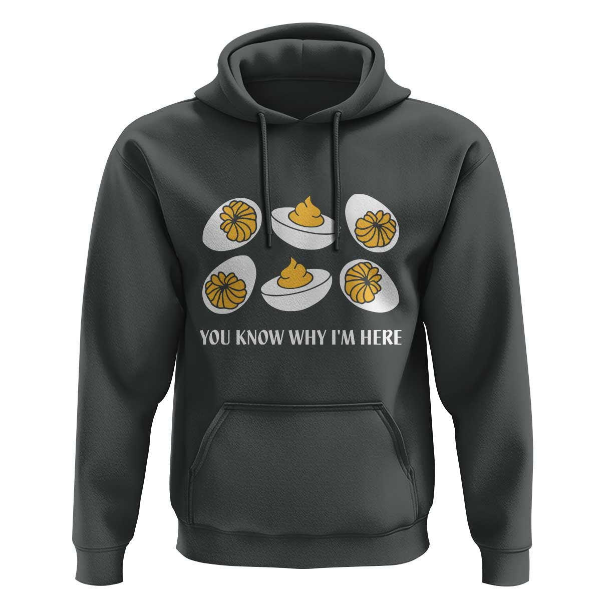 Funny Easter Day Thanksgiving Deviled Egg Hoodie You Know Why I'm Here