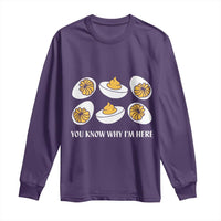 Funny Easter Day Thanksgiving Deviled Egg Long Sleeve Shirt You Know Why I'm Here