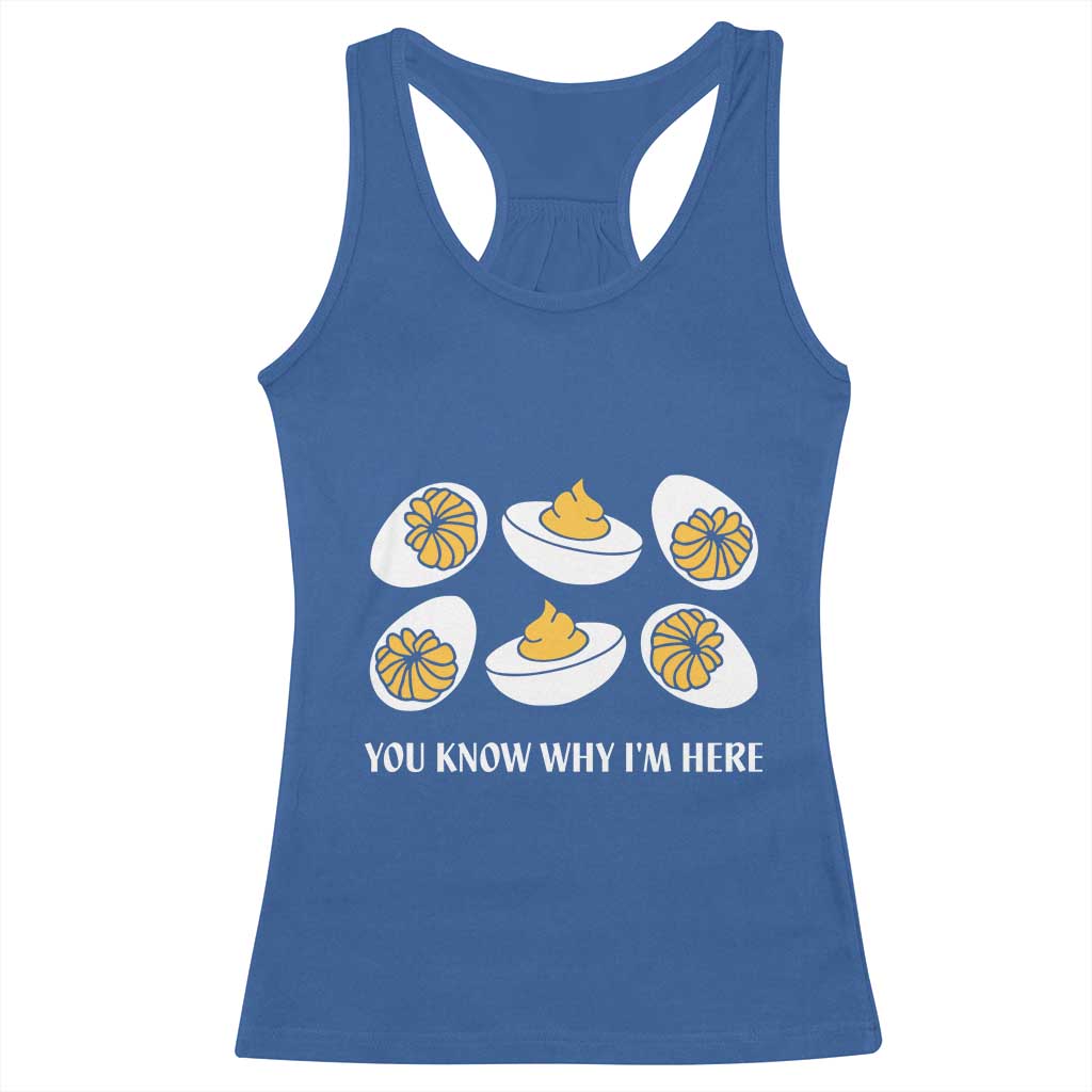 Funny Easter Day Thanksgiving Deviled Egg Racerback Tank Top You Know Why I'm Here